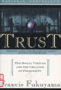 Trust : The social virtues and the creation of prosperity