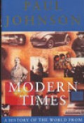 Modern times : a history of the world from the 1920s the Year 2000