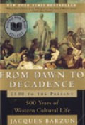 From dawn to decadence : 500 years of western culture life : 1500 to the present