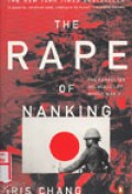 The Rape of Nanking : The Forgotten Holocaust of World War II