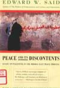 Peace and Its Discontents : Essays on Palestine in the Middle East Peace Process