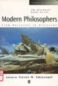 The Blackwell guide to the modern philosophers : from Descartes to Nietzsche