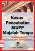 Kasus pencabutan SIUPP majalah Tempo : suatu yurisprudensi dalam bidang hukum nasional Indonesia