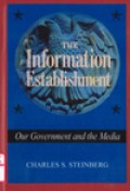 The information establishment : our government and the media