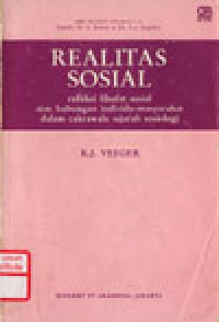 Realitas sosial : refleksi filsafat sosial atas hubungan individu-masyarakat dalam cakrawala sejarah sosiologi