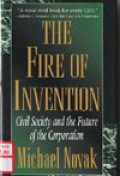 The fire of invention : civil society and the future of corporation