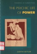 The psychic life of power : theories in subjection