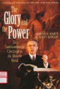 The glory and the power : the fundamentalist challenge to the modern world