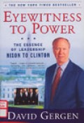 Eyewitness to Power : The Essence of Leadership Nixon to Clinton