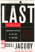 The last intellectuals : American culture in the age of academe
