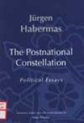 The Postnational Constellation : Political Essays