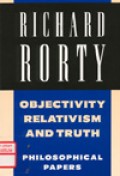 Objectivity, relativism and truth : philosophical papers