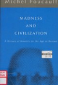 Madness and civilization : a history of insanity in the age of reason