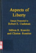 Aspects of Liberty : Essays Presented to Robert E. Cushman