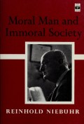 Moral man and immoral society : a study in ethics and politics