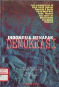Indonesia Menapak Demokrasi : Evaluasi Perkembangan Reformasi dan Peran Organisasi Masyarakat Sipil