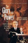 The Glory and the Power : the Fundamentalist Challenge to the Modern World