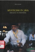Mysticism in Java : ideology in Indonesia