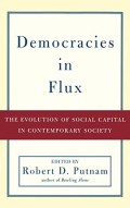 Democracies in Flux : the evolution of social capital in contemporary society