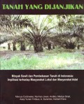 Tanah yang dijanjikan : minyak sawit dan pembebasan tanah di Indonesia : implikasi terhadap masyarakat lokal dan masyarakat adat