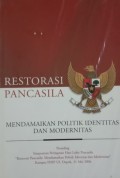 Restorasi Pancasila : mendamaikan politik identitas dan modernitas : prosiding simposium peringatan hari lahir Pancasila 