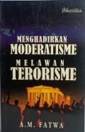 Menghadirkan moderatisme melawan terorisme