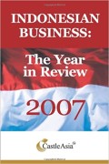 Indonesian business: the year in review 2007