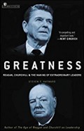 Greatness: Reagan, Churchill & the amking of extraordinary leaders