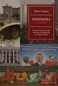 Indonesia rising : Islam, democracy and the rise of Indonesia as a major power