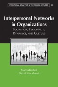 Interpersonal networks in organizations : cognition, personality, dynamics, and culture