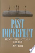 Past imperfect: French intellectual, 1944-1956