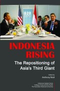 Indonesia rising : the repositioning of Asia’s third giant