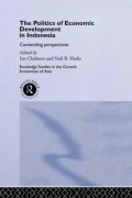 The politics of economic development in Indonesia : contending perspectives
