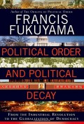 Political order and political decay : from the industrial revolution to the globalization of democracy
