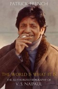The world is what it is : the authorized biography of V.S. Naipaul
