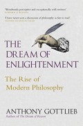 The dream of enlightenment : the rise of modern philosophy