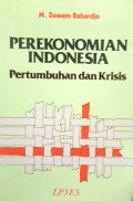 Perekonomian Indonesia : pertumbuhan dan krisis