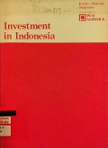 Investment in Indoneisa : business guide, taxation and related matters