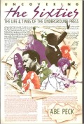 Uncovering The Sixties : The Life And Times Of The Underground Press
