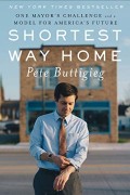 Shortest way home : one mayor`s challenge and a model for America`s future