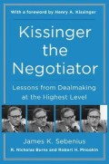 Kissinger the negotiator : lessons from dealmaking at the highest level
