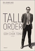 Tall order : the Goh Chok Tong story,