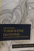 Menyimak Turbulensi Ekonomi: Pengalaman Empiris Indonesia
