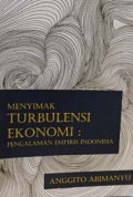 Menyimak Turbulensi Ekonomi: Pengalaman Empiris Indonesia